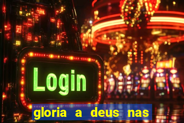 gloria a deus nas alturas cifra